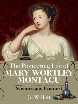 cover image of The Pioneering Life of Mary Wortley Montagu